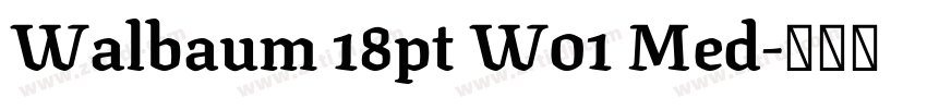 Walbaum 18pt W01 Med字体转换